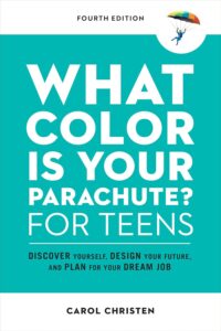 What Color is Your Parachute? For Teens